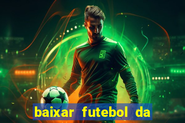 baixar futebol da hora 3.7 atualizado